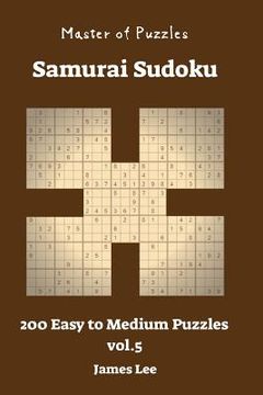 portada Master of Puzzles - Samurai Sudoku 200 Easy to Medium vol. 5 (en Inglés)