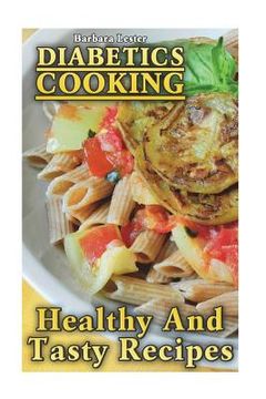 portada Diabetics Cooking: Healthy And Tasty Recipes (in English)