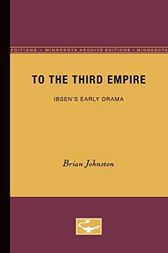portada To the Third Empire: Ibsen'S Early Drama: 4 (The Nordic Series) (en Inglés)