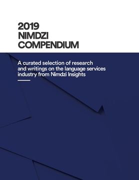 portada 2019 Nimdzi Compendium: A curated selection of research and writings on the language services industry by Nimdzi Insights (en Inglés)