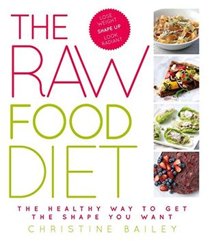 portada The Raw Food Diet: The Healthy Way to Get the Shape You Want