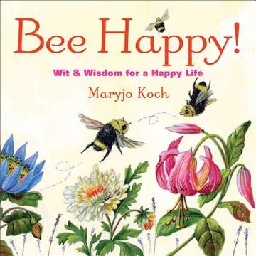 portada Bee Happy! Wit & Wisdom for a Happy Life (en Inglés)