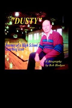 portada dusty: journey of a high school coaching icon