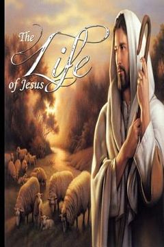 portada The Life of Jesus: The Compiled Gospels (en Inglés)