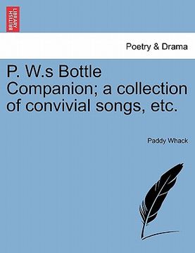 portada p. w.s bottle companion; a collection of convivial songs, etc. (en Inglés)