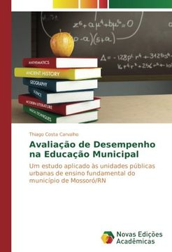 portada Avaliação de Desempenho na Educação Municipal: Um estudo aplicado às unidades públicas urbanas de ensino fundamental do município de Mossoró/RN (Portuguese Edition)