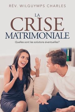 portada La Crise Matrimoniale: Quelles Sont Les Solutions Éventuelles? (en Francés)