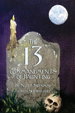 portada The 13 Commandments of Haunting: Foundational Concepts Every Haunter Needs to Make a Successful Haunted Attraction (en Inglés)