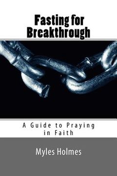 portada Fasting for Breakthrough: A Guide to Praying in Faith (in English)