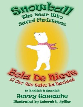 portada Snowball the Bear Who Saved Christmas: in English and Spanish