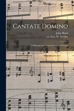 portada Cantate Domino [microform]: a Hymnal and Chants for Public Worship (en Inglés)