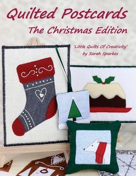 portada Quilted Postcards The Christmas Edition: Little Quilts Of Creativity