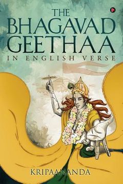 portada The Bhagavadgeethaa: In English Verse (en Inglés)