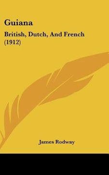 portada guiana: british, dutch, and french (1912) (en Inglés)