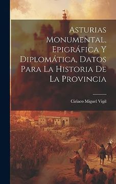 portada Asturias Monumental, Epigráfica y Diplomática, Datos Para la Historia de la Provincia