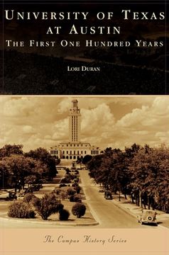 portada University of Texas at Austin: The First One Hundred Years (in English)