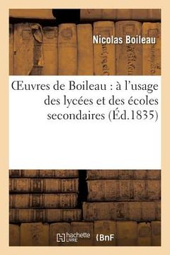portada Oeuvres de Boileau: À l'Usage Des Lycées Et Des Écoles Secondaires (en Francés)