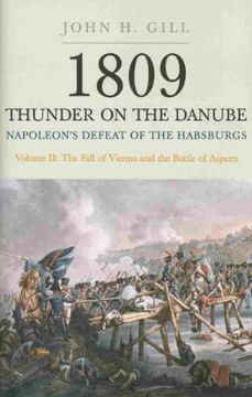 portada 1809 Thunder on the Danube: Volume 2: Napoleon's Defeat of the Habsburgs: The Fall of Vienna and the Battle of Aspern (en Inglés)