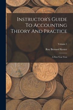 portada Instructor's Guide To Accounting Theory And Practice: A First Year Text; Volume 1 (in English)