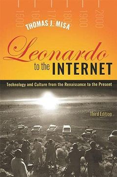 portada Leonardo to the Internet: Technology and Culture From the Renaissance to the Present (Johns Hopkins Studies in the History of Technology)
