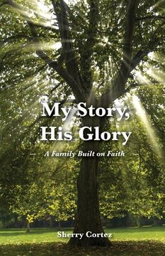 portada My Story, His Glory: A Family Built on Faith