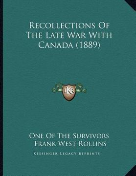portada recollections of the late war with canada (1889) (in English)