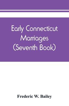 portada Early Connecticut marriages as found on ancient church records prior to 1800 (Seventh Book) (en Inglés)