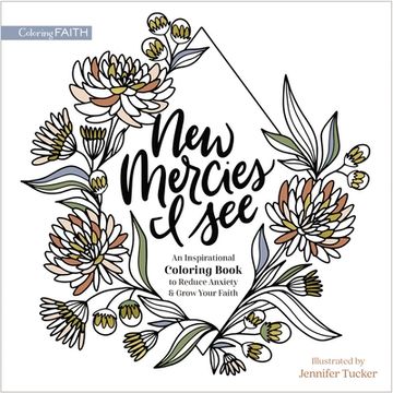 portada New Mercies i See: An Inspirational Coloring Book to Reduce Anxiety and Grow Your Faith (Coloring Faith) (in English)