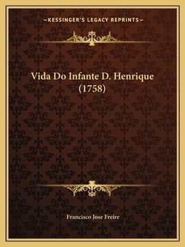 portada Vida Do Infante D. Henrique (1758) (in Portuguese)