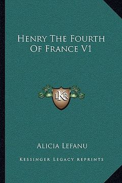 portada henry the fourth of france v1 (en Inglés)