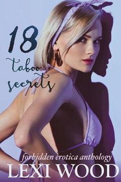 portada 18 Taboo Secrets Forbidden Erotica Anthology (en Inglés)