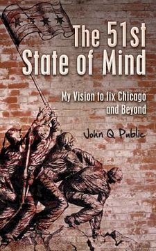 portada The 51st State of Mind: My Vision to fix Chicago and Beyond (en Inglés)
