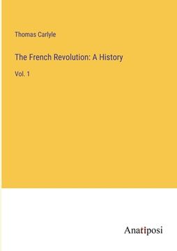 portada The French Revolution: A History: Vol. 1 (en Inglés)