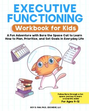 portada Executive Functioning Workbook for Kids: A Fun Adventure with Bora the Space Cat to Learn How to Plan, Prioritize, and Set Goals in Everyday Life (en Inglés)