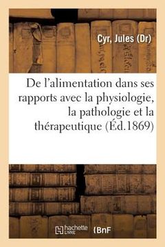 portada Traité de l'Alimentation Dans Ses Rapports Avec La Physiologie, La Pathologie Et La Thérapeutique (en Francés)