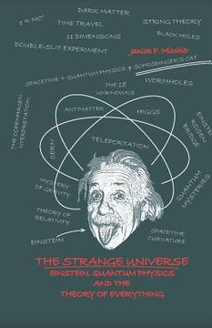 portada The Strange Universe: Einstein, Quantum Physics and the Theory of Everything (en Inglés)