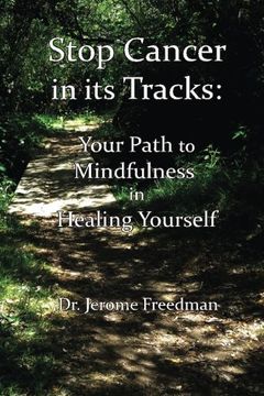 portada Stop Cancer in its Tracks: Your Path to Mindfulness in Healing Yourself (Volume 2)
