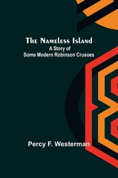 portada The Nameless Island: A Story of Some Modern Robinson Crusoes (en Inglés)