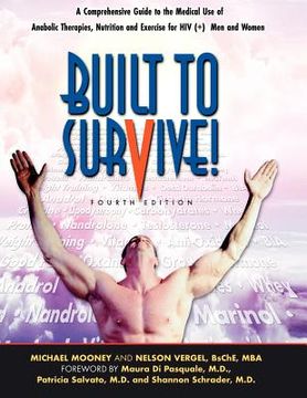 portada built to survive: a comprehensive guide to the medical use of anabolic therapies nutrition and exercise for hiv+ men and women (in English)