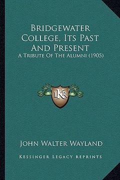 portada bridgewater college, its past and present: a tribute of the alumni (1905)