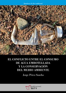 portada El Conflicto Entre el Consumo de Agua Embotellada y la Conservaci on del Medio Ambiente (in Spanish)
