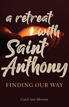 portada A Retreat With Saint Anthony: Finding our way 
