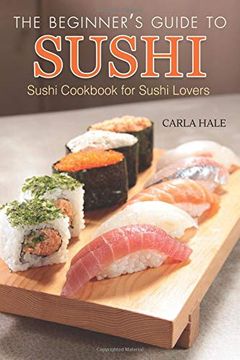 portada The Beginner's Guide to Sushi: Sushi Cookbook for Sushi Lovers (en Inglés)