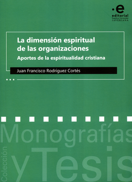 portada DIMENSION ESPIRITUAL DE LAS ORGANIZACIONES APORTES DE LA ESPIRITUALIDAD CRISITANA, LA (in Spanish)