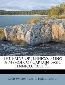 portada the pride of jennico, being a memoir of captain basil jennico, page 7... (en Inglés)