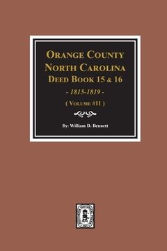 portada Orange County, North Carolina Deed Books 15 & 16, 1815-1819. (Volume #11)
