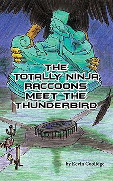 portada The Totally Ninja Raccoons Meet the Thunderbird (in English)