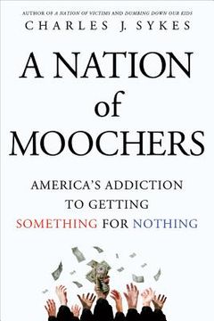 portada a nation of moochers: america's addiction to getting something for nothing