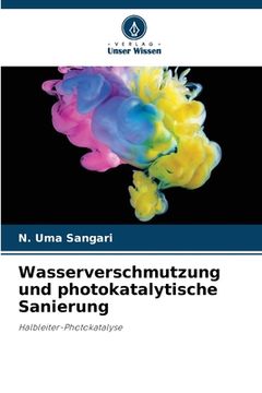 portada Wasserverschmutzung und photokatalytische Sanierung (in German)