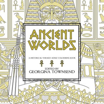 portada Ancient Worlds: A Historical-Themed Adult Colouring Book (in English)